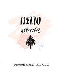 Hand drawn vector scandinavian rough freehand graphic greeting illustration design element with handwritten modern calligraphy Hello november isolated on white background.