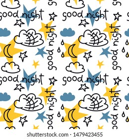 Hand drawn vector seamless pattern. The inscription Good night, clouds, stars, moon. White background. Wrapping paper, textiles, children's clothing, gift wrapping background fill