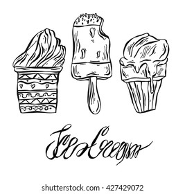 Hand drawn vector set of ice cream cup,
ice cream cone and ice lolly.Hand written ice cream ink lettering.Sweets illustration.