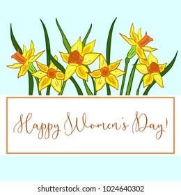 Hand drawn vector spring background with daffodils. Happy women's day.
