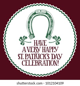 Hand drawn vector St. Patrick's Day greeting card with horseshoe and clover. Irish vintage illustration.