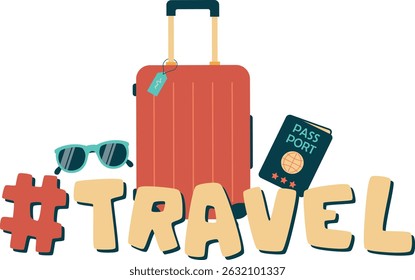 Hand drawn vector sticker in retro and vintage colors. Travel concept illustration in flat style. Passport, baggage and glasses with text