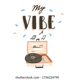 Hand drawn vector stock abstract graphic cartoon illustration with abstract trendy simple drawing modern vinyl recorder and handwritten lettering quote My Vibe isolated on white background