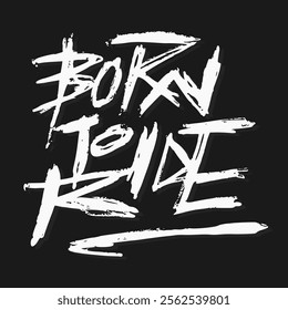 hand drawn vector text born to ride, suitable for t-shirts, stickers, motorcycle clubs, clothing