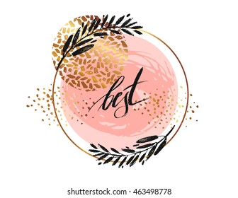 Hand drawn vector textured artistic card with word best handwritten lettering,brunch,golden glitter in round watercolor texture isolated on white background.