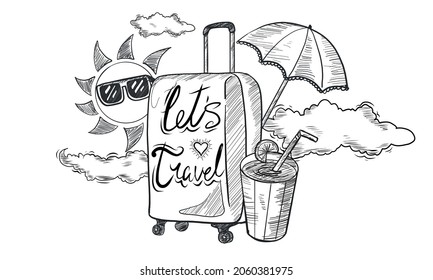 Hand Drawn Vector Travel and Vacation Design Elements Let's Travel Concept Retro Style Pencil Drawing. Hand Drawn Isolated Suitcase Summer Beach Umbrella Juice cup Clouds and Cute Sun With Sunglasses