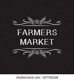 Hand Drawn Vector typographic elements on chalkboard background. Farmers market