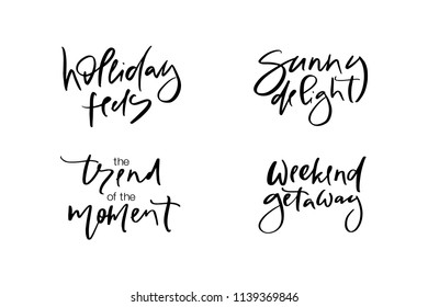 Hand drawn vector typography lettering holiday feels, sunny delight, the trend of the moment, weekend getaway poster for label, magazine, blogger, ad, shop, calligraphy logotype, text souvenir