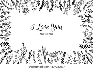 Hand Drawn vector vintage illustration - I Love You, card with natural elements. Perfect for invitations, greeting cards, quotes, blogs, Wedding Frames, posters and more.