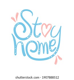 Hand drawn vector with the words Stay home. Covid-19, Quarantine, Coronavirus.