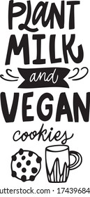 hand drawn vegan  lettering with text plant milk and vegan kookies for poster, menu, backdrop, card, print, vector. vegan lifestyle text