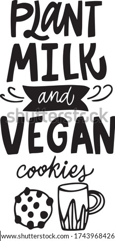 hand drawn vegan  lettering with text plant milk and vegan kookies for poster, menu, backdrop, card, print, vector. vegan lifestyle text