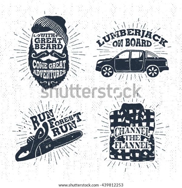 Hand drawn vintage badges set with textured\
bearded face, pickup truck, chainsaw, and plaid shirt vector\
illustrations and inspirational\
lettering.