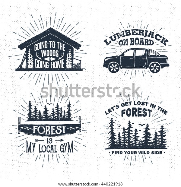Hand drawn vintage badges set with textured\
wooden cabin, pickup truck, saw, and spruce forest vector\
illustrations and inspirational\
lettering.