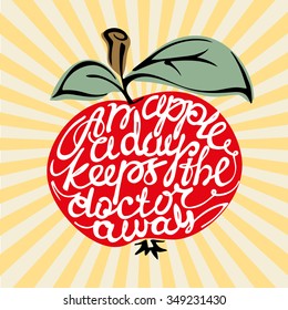 Hand drawn vintage calligraphic bright poster with inspirational phrase on the background of the rays. An apple a day keeps the doctor away.