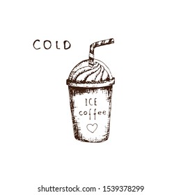 Hand drawn vintage cold coffee with a straw. Vector illustration. Take ice coffee and take-away coffee with you. Pencil drawn in vintage engraving style. Separately on a white background.