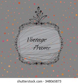 Hand drawn vintage frame. Background in grunge style, vintage. Vector illustration.