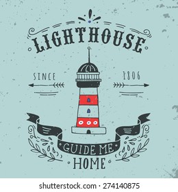 Hand drawn vintage label with a lighthouse and lettering. This illustration can be used as a print on T-shirts and bags.