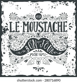 Hand drawn vintage label with a mustache and hand lettering ("bon jour" - good day, "mon ami" - my friend, fr.). This illustration can be used as a greeting card or as a print on T-shirts and bags.