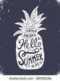 Hand drawn vintage label with pineapple and lettering "Hello summer". This illustration can be used as a print on T-shirts and bags.