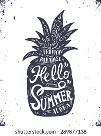 Hand drawn vintage label with pineapple and lettering "Hello summer". This illustration can be used as a print on T-shirts and bags.