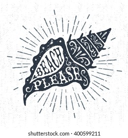 Hand drawn vintage label, retro badge with textured conch seashell vector illustration and "Beach please" lettering.