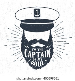 Hand drawn vintage label, retro badge with textured captain vector illustration and "I am the captain of my soul" inspiring lettering.