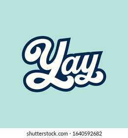 Hand drawn vintage lettering sticker. The inscription: Yay. Perfect design for greeting cards, posters, T-shirts, banners, print invitations.70s style.