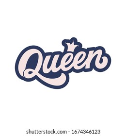 Hand drawn vintage lettering sticker. The inscription: Queen. Perfect design for greeting cards, posters, T-shirts, banners, print invitations.70s style.