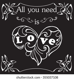 Hand drawn vintage print with heart. All you need is love This illustration can be used as a greeting card or as a print on shirts and bags.