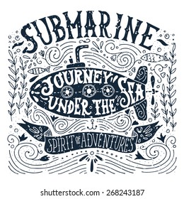 Hand drawn vintage print with a submarine and hand lettering