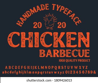 Hand drawn vintage retro font. Outdoor advertising of American Chicken restaurants and eateries inspired typeface.Textured unique brush script style alphabet. Letters and numbers. Vector illustration
