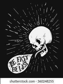 Hand drawn vintage tattoo skull with motivational quote related to racing and high speed.