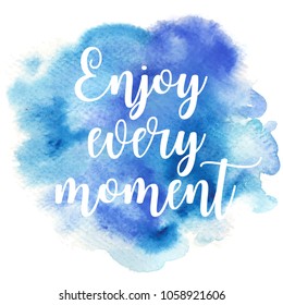 Hand drawn vivid illustration stylized as a watercolor spot augmented with sketchy wild flowers and a motivational inscription. Inspiration, travel, lifestyle themes, design element.