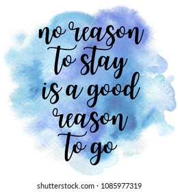 Hand drawn vivid illustration stylized as a watercolor spot augmented with a motivational inscription. Inspiration, travel, lifestyle themes, design element.