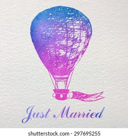 Hand drawn watercolor card with air balloon for wedding, newlyweds. "Just married" lettering.