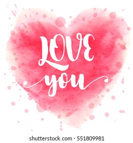 Hand drawn watercolor heart with calligraphy text Love You for Valentines day, wedding, dating and other and other romantic events. Vector illustration