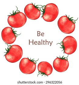Hand drawn watercolor illustration of wreath with tomatoes. Be healthy! Vector illustration of healthy nutrition 