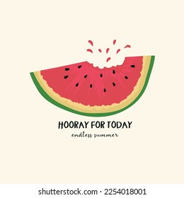Hand drawn watermelon wedge illustration with slogan. Funny illustration for t-shirt, print, poster, fashion wear