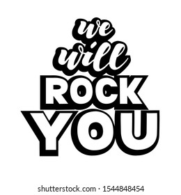 Hand drawn "We will rock you" lettering isolated on white backgroung with shadow stroke for postcard, stiker, interier design, T-shirt, cover. Vector illustration with quote.