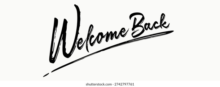 hand drawn Welcome Back Calligraphy, tees art, Inspire quote, grunge street urban style quote typography. Urban graffiti typography slogan print, Tees graphics print.eps