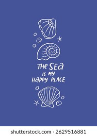 Hand drawn whimsical seashell poster. Coastal vector illustration with saying. Ocean shells drawing. Mediterranean sea marine life on blue background. Undersea aesthetic wall art