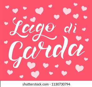 Hand drawn white lettering text Lago di Garda on pink background with hearts. Lake in Italy. Modern calligraphy vector Illustration. Print for logo,travel,map, catalog, web site, poster, blog, banner.