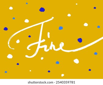 Hand drawn white vector calligraphy cursive word FINE on colorful yellow background. Lettering for design, poster, cards, t-shirt, banner, blog, wallpaper, cover, postcard FINE simple lettering Eps 10