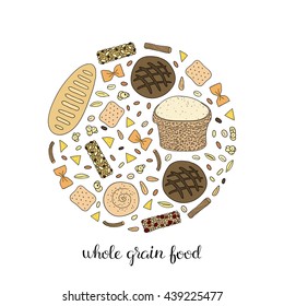 Hand drawn whole grain foods composed in circle shape. Bread, bagel, pasta, popcorn, granola bars, crackers, rice, spelt, barley, flour, corn chips.