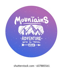 Hand drawn wilderness typography poster with mountains made in circle with beautiful gradient. Outdoor activity symbol.