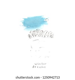 Hand drawn winter landscape with tree lane, snow field, sky and sun. Pencil sketch and watercolor stain. Winter nature background design. Winter dreams lettering.