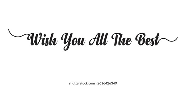 hand drawn wish you all the best text lettering icon, vector illustration.