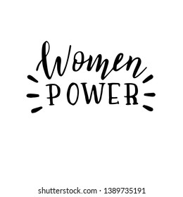 Hand drawn women power quote. Feminist lettering poster. T-shirt and apparel print. Vector. 