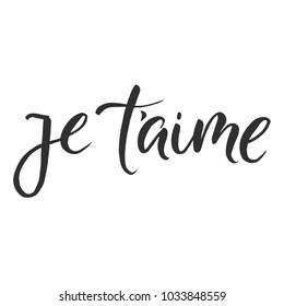 Hand drawn word. Brush pen lettering with phrase " je taime "